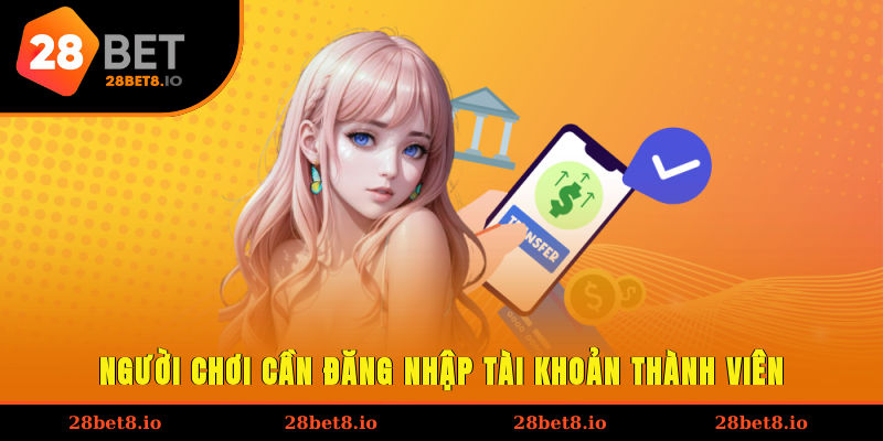 Người chơi cần đăng nhập tài khoản thành viên