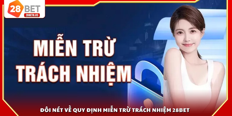 Đôi nét về quy định miễn trừ trách nhiệm 28BET