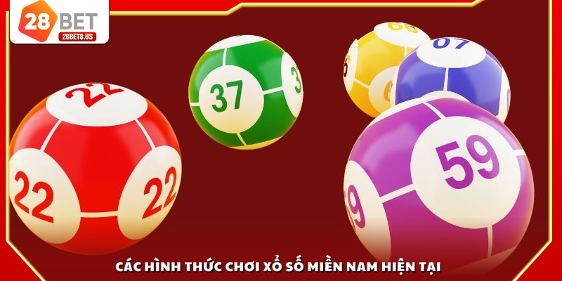 Các hình thức chơi xổ số miền Nam hiện tại