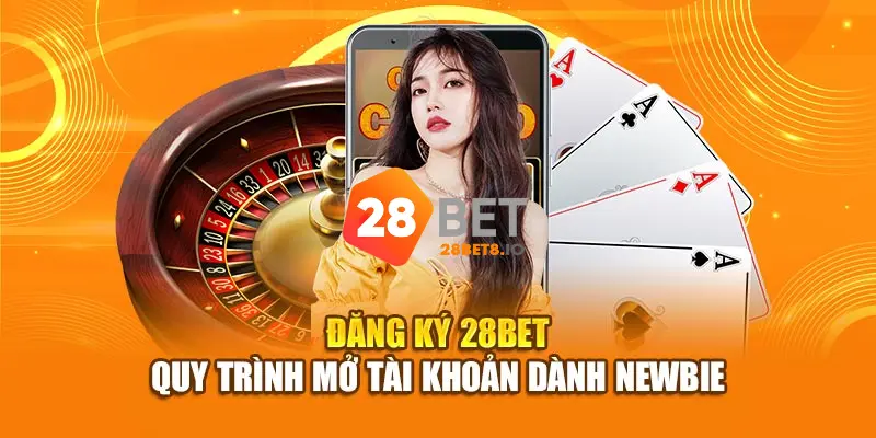 28BET - Link Trang Chủ 28BET.COM Uy Tín 2026 Nhận +288K 10 Đăng ký tài khoản 28BET dễ dàng với chỉ 5 bước