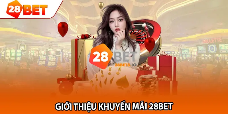 28BET - Link Trang Chủ 28BET.COM Uy Tín 2026 Nhận +288K 9 Khuyến mãi đỉnh cao, ưu đãi ngập tràn cho tất cả hội viên 28BET